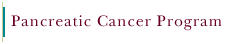 Pancreatic Cancer Program